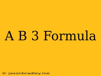 (a+b)^3 Formula