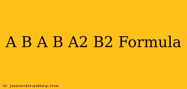 (a+b)(a-b)=a^2-b^2 Formula