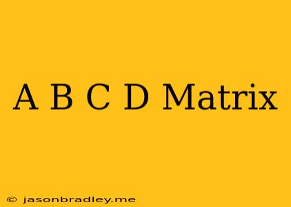 (a+b)(c+d) Matrix