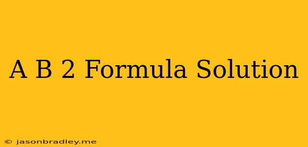 (a+b)2 Formula Solution