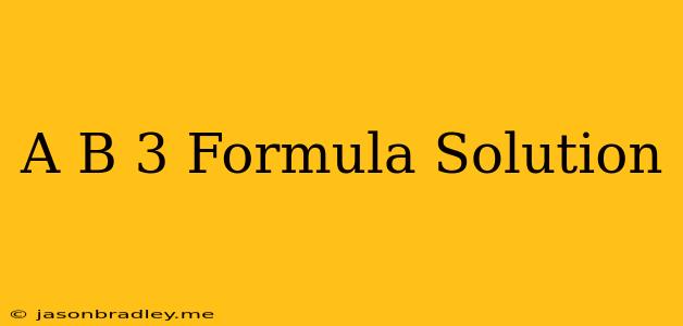 (a+b)3 Formula Solution