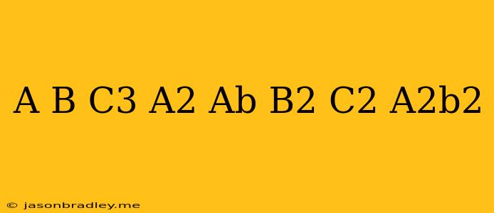 (a+b)c^3-(a^2+ab+b^2)c^2+a^2b^2