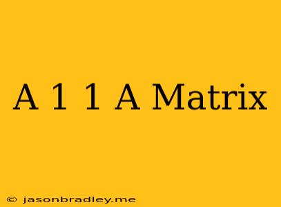 (a^-1)^-1=a Matrix