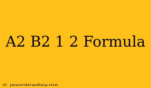 (a^2+b^2)^1/2 Formula