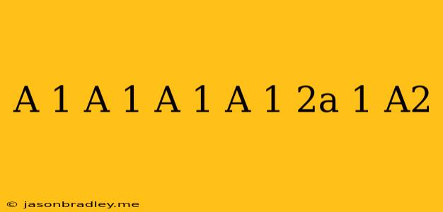 (a-1/a+1-a+1/a-1) 2a/1-a2