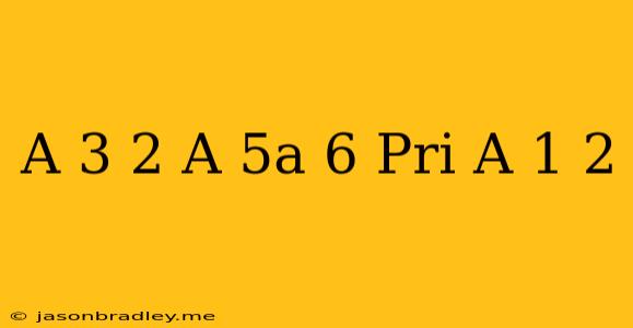 (a-3)^2-a(5a-6) При A=-1/2