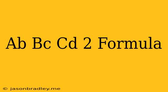 (ab+bc+cd)^2 Formula