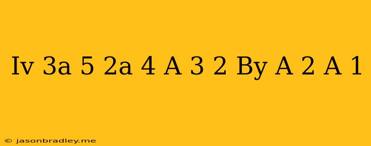 (iv) (3a^(5)-2a^(4)+a^(3)-2) By (a^(2)+a+1)