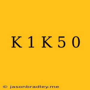 (k+1)(k-5)=0