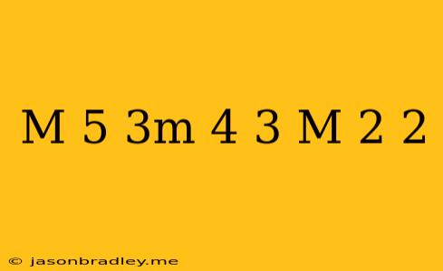 (m+5)(3m+4)=3(m+2)-2