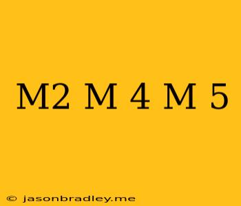 (m^2-m-4)+(m-5)