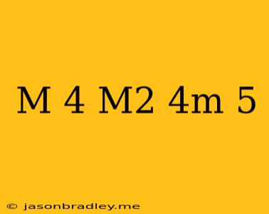 (m-4)(m^2+4m-5)