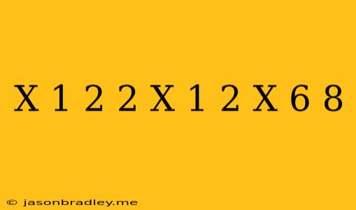 (x+1/2)^2-(x+1/2)(x+6)=8