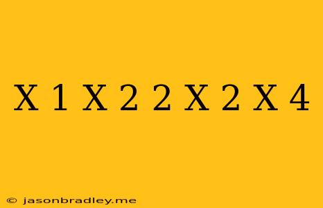 (x+1/x+2)2=x+2/x+4