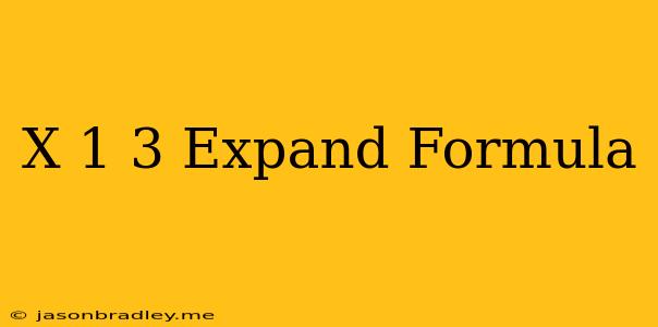 (x+1)^3 Expand Formula