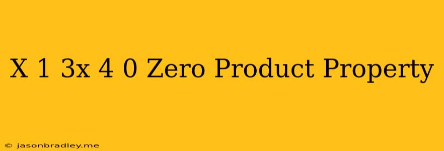 (x+1)(3x+4)=0 Zero Product Property