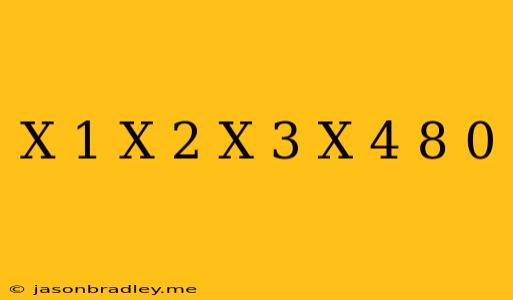 (x+1)(x+2)(x+3)(x+4)-8=0