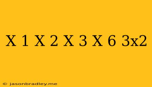 (x+1)(x+2)(x+3)(x+6)-3x^2