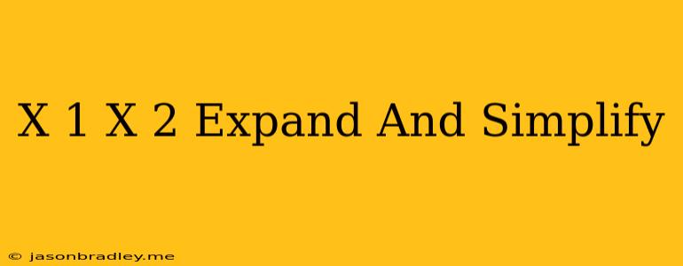 (x+1)(x+2) Expand And Simplify