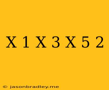 (x+1)(x+3)(x+5)^2