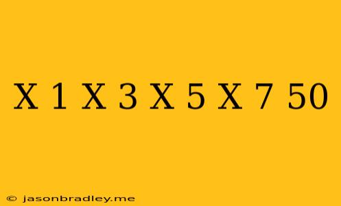 (x+1)(x+3)(x+5)(x+7)+50