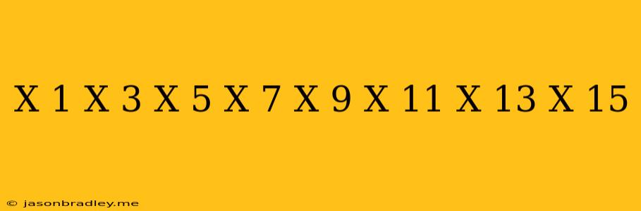 (x+1)(x+3)(x+5)(x+7)(x+9)(x+11)(x+13)(x+15)