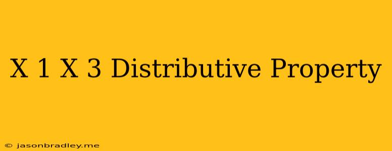 (x+1)(x+3) Distributive Property