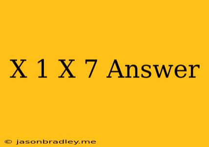 (x+1)(x+7) Answer