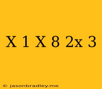 (x+1)(x+8)(2x+3)