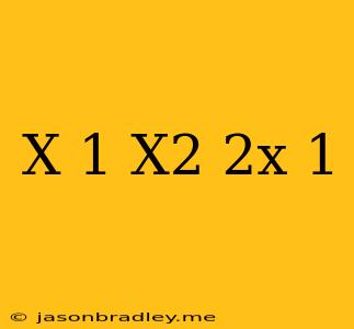 (x+1)(x^2+2x+1)