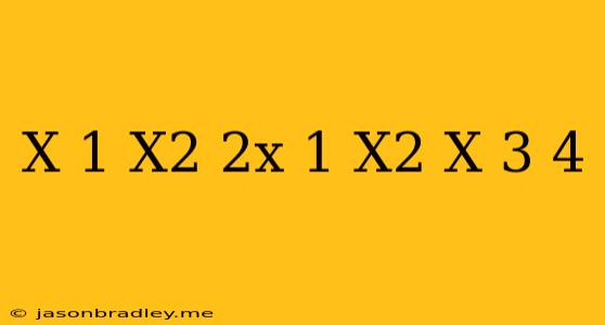 (x+1)(x^2+2x-1)-x^2(x+3)=4