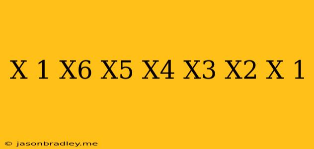 (x+1)(x^6-x^5+x^4-x^3+x^2-x+1)