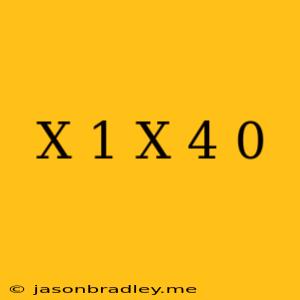 (x+1)(x-4)=0