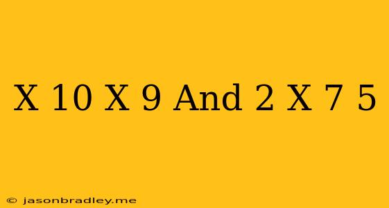 (x+10)+x+9 And 2(x+7)+5