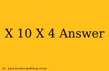 (x+10)(x+4) Answer