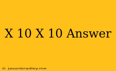 (x+10)(x-10) Answer