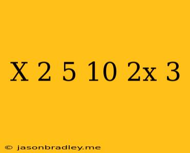 (x+2)/5=(10-2x)/3