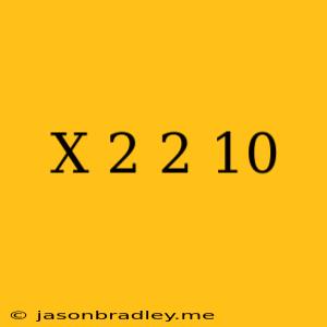 (x+2)^2=10