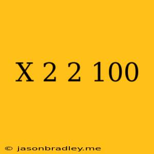 (x+2)^2=100