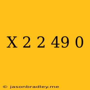 (x+2)^2-49=0