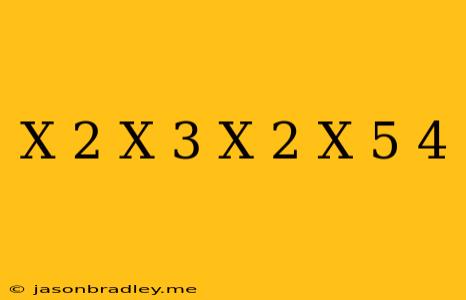 (x+2)(x+3)-(x-2)(x-5)=-4