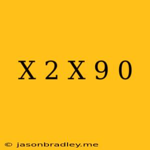 (x+2)(x+9)=0