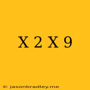 (x+2)(x+9)