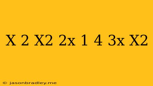 (x+2)(x^2-2x+1)/4+3x-x^2