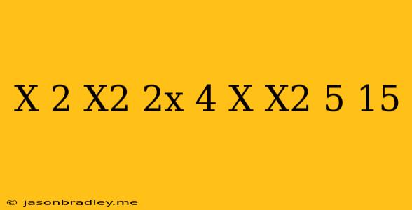 (x+2)(x^2-2x+4)-x(x^2-5)=15