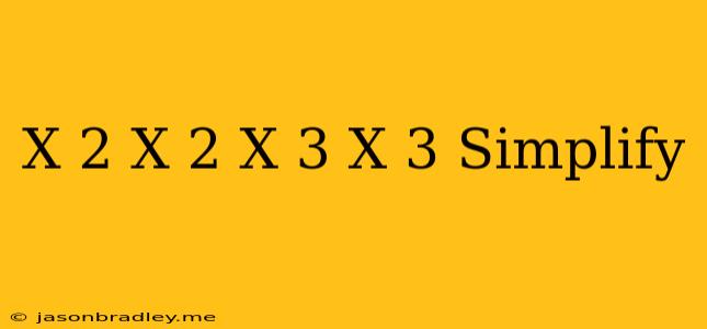 (x+2)(x-2)(x+3)(x-3) Simplify