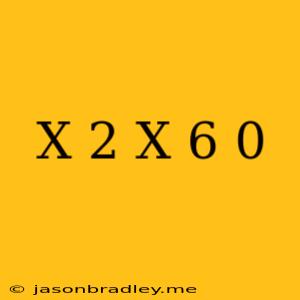 (x+2)(x-6)=0