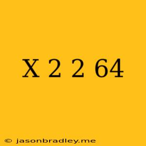 (x+2)2=64