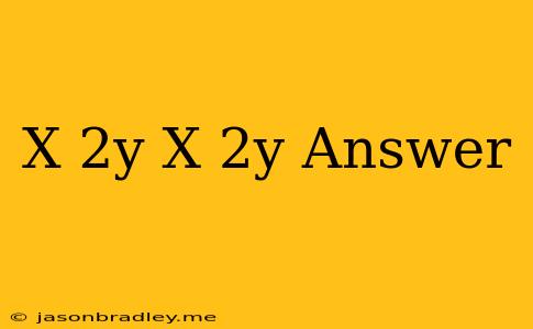 (x+2y)(x-2y) Answer