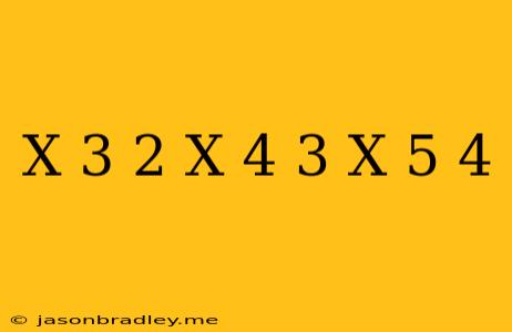 (x+3)^2(x+4)^3(x+5)^4